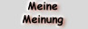 Meine Meinung